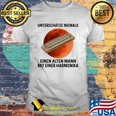 Unterschätze Niemals Einen Alten Mann Mit Einer Harmonika Sunset Shirt