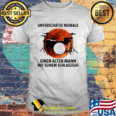 Unterschätze Niemals Einen Alten Mann Mit Seinem Schlagzeug Sunset Shirt