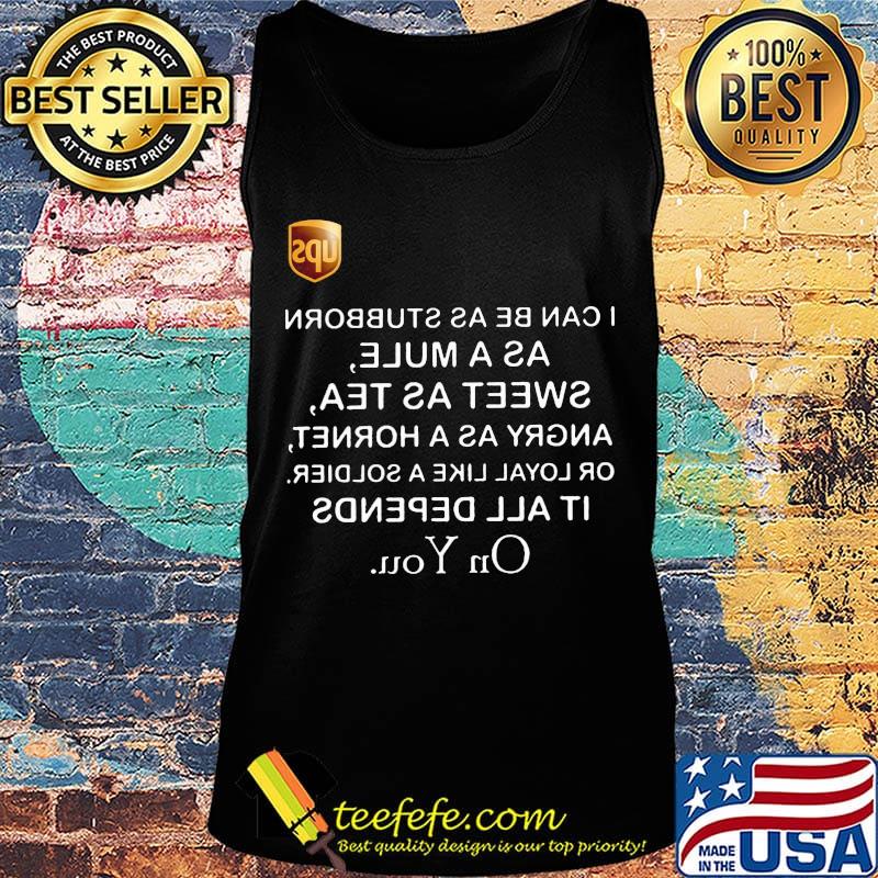 UPS I can be as stubborn as a mule sweet as tea s Tank top UPS I can be as stubborn as a mule sweet as tea s Tank top