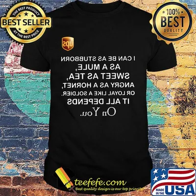 UPS I can be as stubborn as a mule sweet as tea shirt