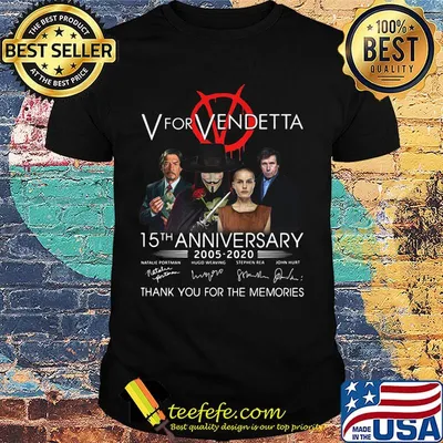 V For Vendetta 15th anniversary 2005 -2020 Thank you for the memories shirt