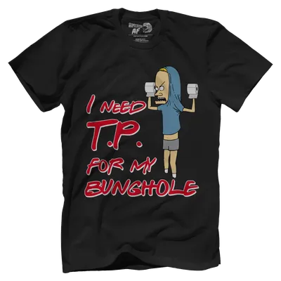 TP For My Bunghole