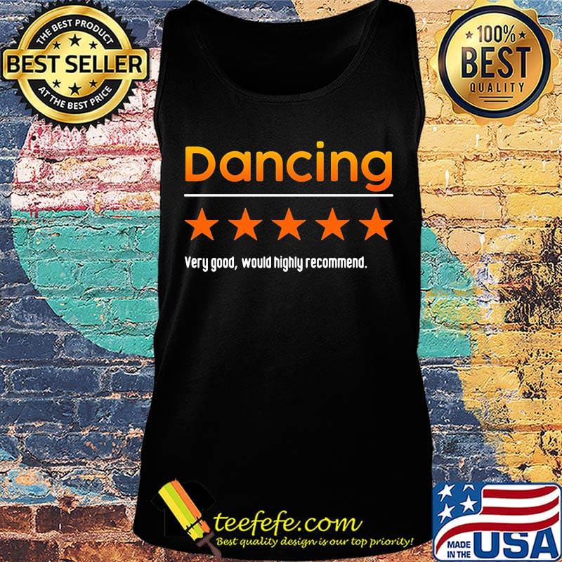 Very Good Would Highly Recommend Dancing Star Shirt Tank top Very Good Would Highly Recommend Dancing Star Shirt Tank top