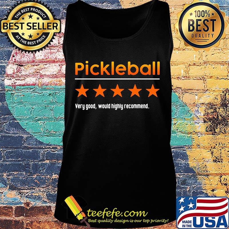 Very Good Would Highly Recommend Pickleball Star Shirt Tank top Very Good Would Highly Recommend Pickleball Star Shirt Tank top