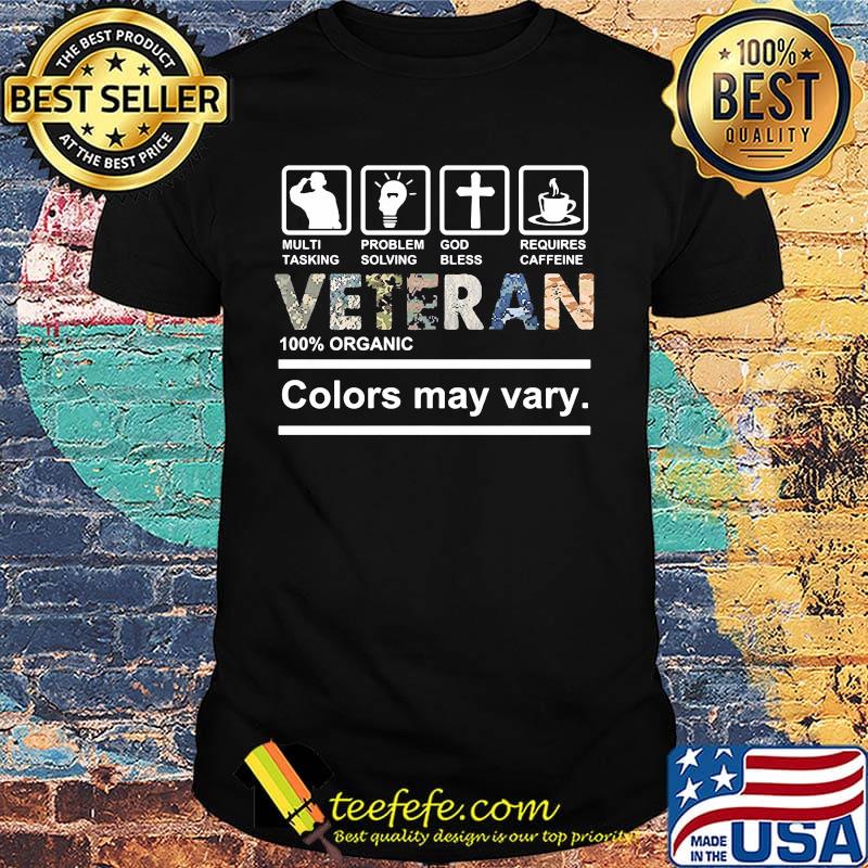 Veteran 100% organic colors may vary shirt Veteran 100% organic colors may vary shirt