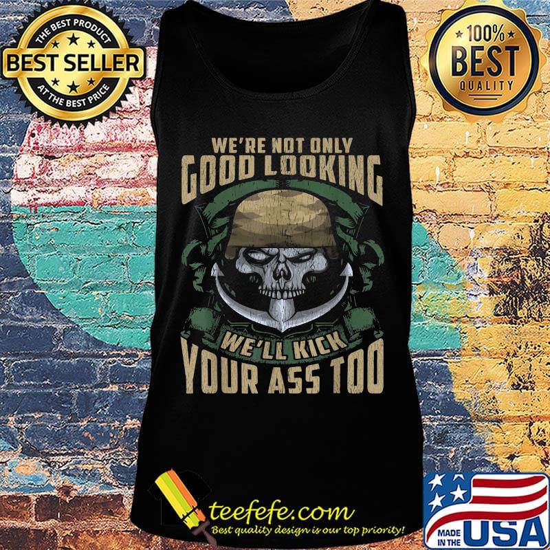 Veteran skull we're not only good looking we'll kick your ass too s Tank top Veteran skull we're not only good looking we'll kick your ass too s Tank top