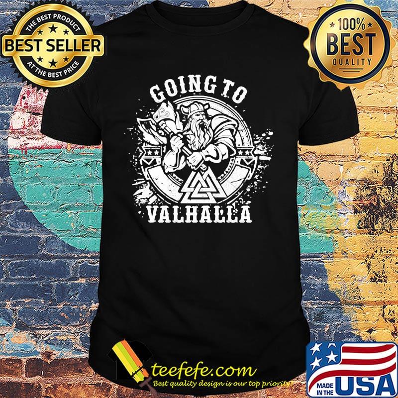 Vikings going to valhalla shirt Vikings going to valhalla shirt