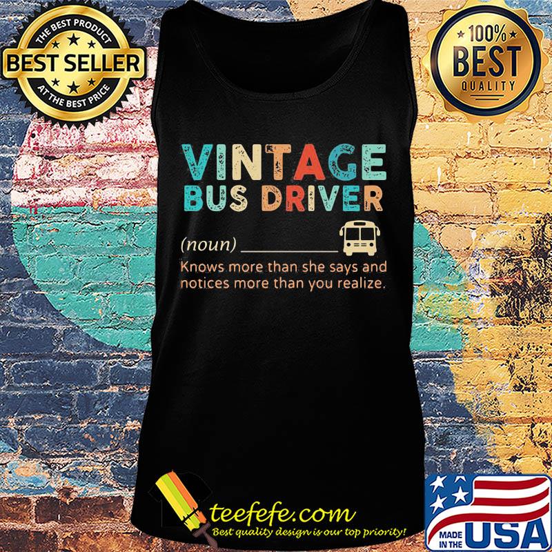 Vintage bus driver Knows more than she says and notices more than you realize s Tank top Vintage bus driver Knows more than she says and notices more than you realize s Tank top