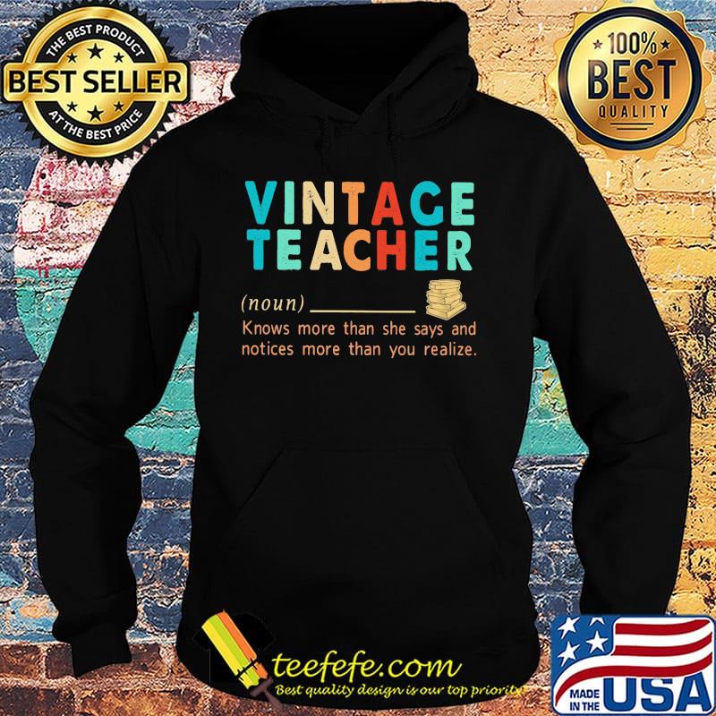 Vintage teacher book knows more than she says and notices more than you realize s Hoodie Vintage teacher book knows more than she says and notices more than you realize s Hoodie