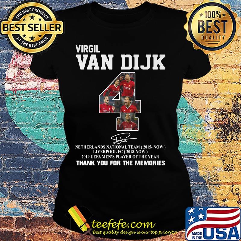 Virgil van dijk 4 netherlands national team 2015-now liverpool fc 2018 now 2019 uefa men's player of the year thank you for the memories signature s Ladies tee Virgil van dijk 4 netherlands national team 2015-now liverpool fc 2018 now 2019 uefa men's player of the year thank you for the memories signature s Ladies tee