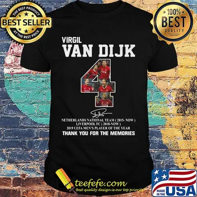 Virgil van dijk 4 netherlands national team 2015-now liverpool fc 2018 now 2019 uefa men's player of the year thank you for the memories signature shirt