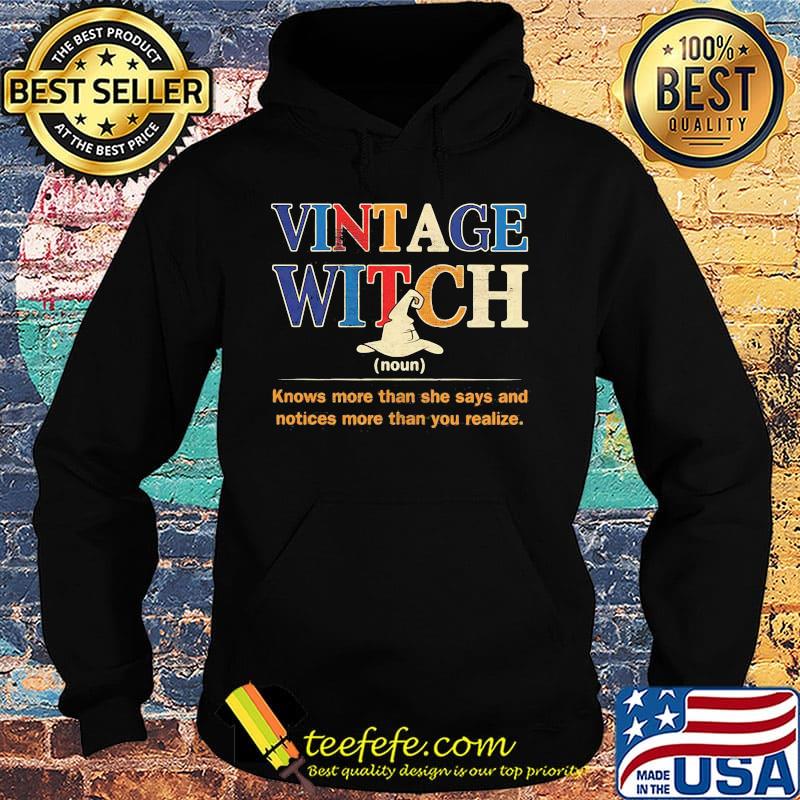 Vitage witch knows more than she says and notices more than you realize s Hoodie Vitage witch knows more than she says and notices more than you realize s Hoodie