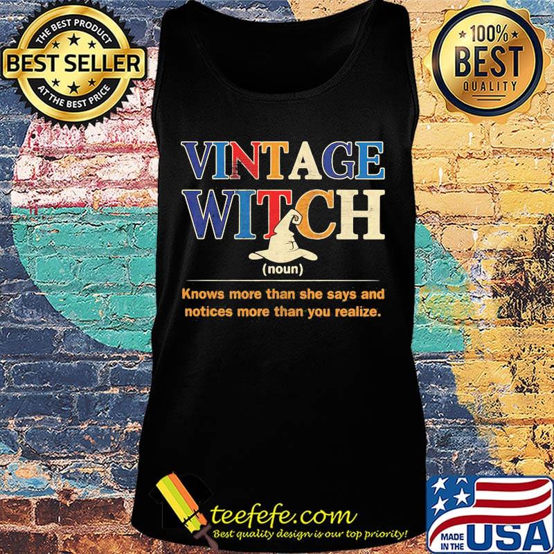 Vitage witch knows more than she says and notices more than you realize s Tank top Vitage witch knows more than she says and notices more than you realize s Tank top