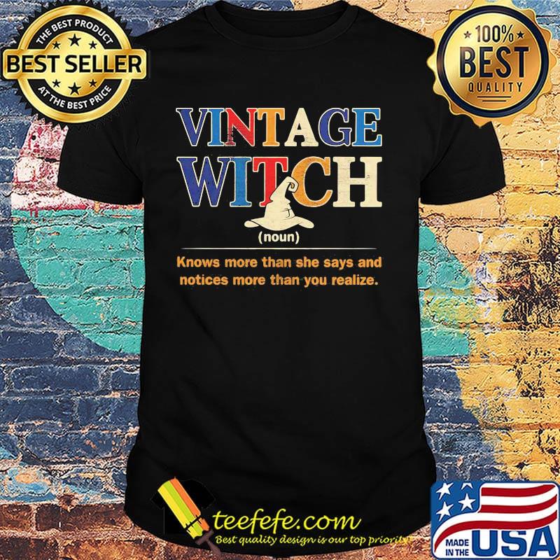 Vitage witch knows more than she says and notices more than you realize shirt
