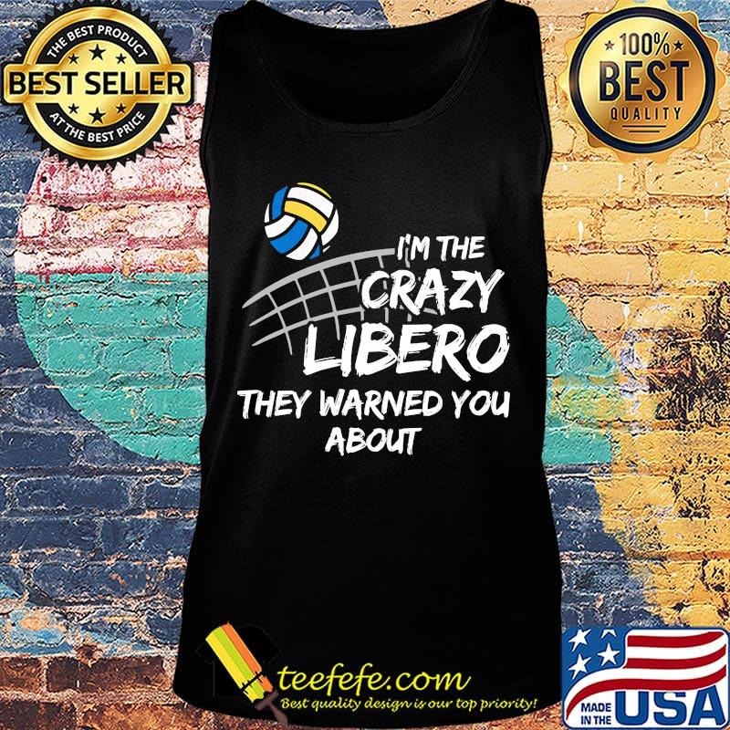 Volleyball I'm the crazy libero they warned you about s Tank top Volleyball I'm the crazy libero they warned you about s Tank top