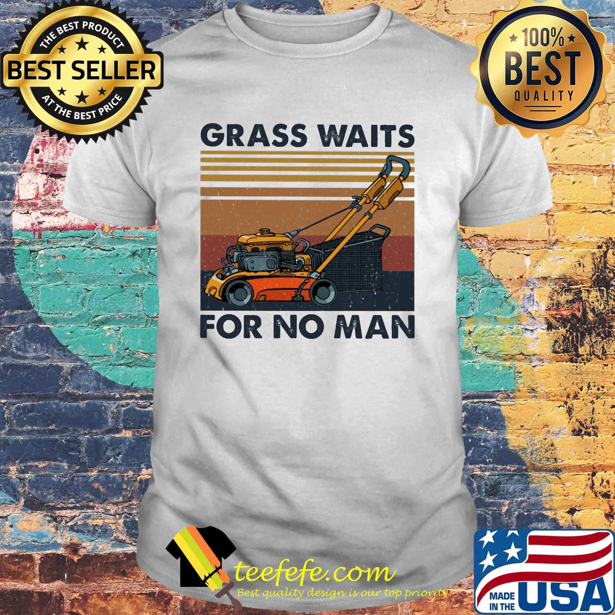Walk-behind mower grass waits for no man vintage retro shirt