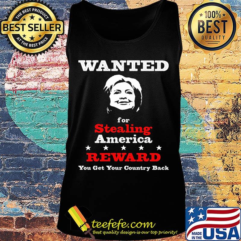 Wanted for stealing america reward you get your country back s Tank top Wanted for stealing america reward you get your country back s Tank top