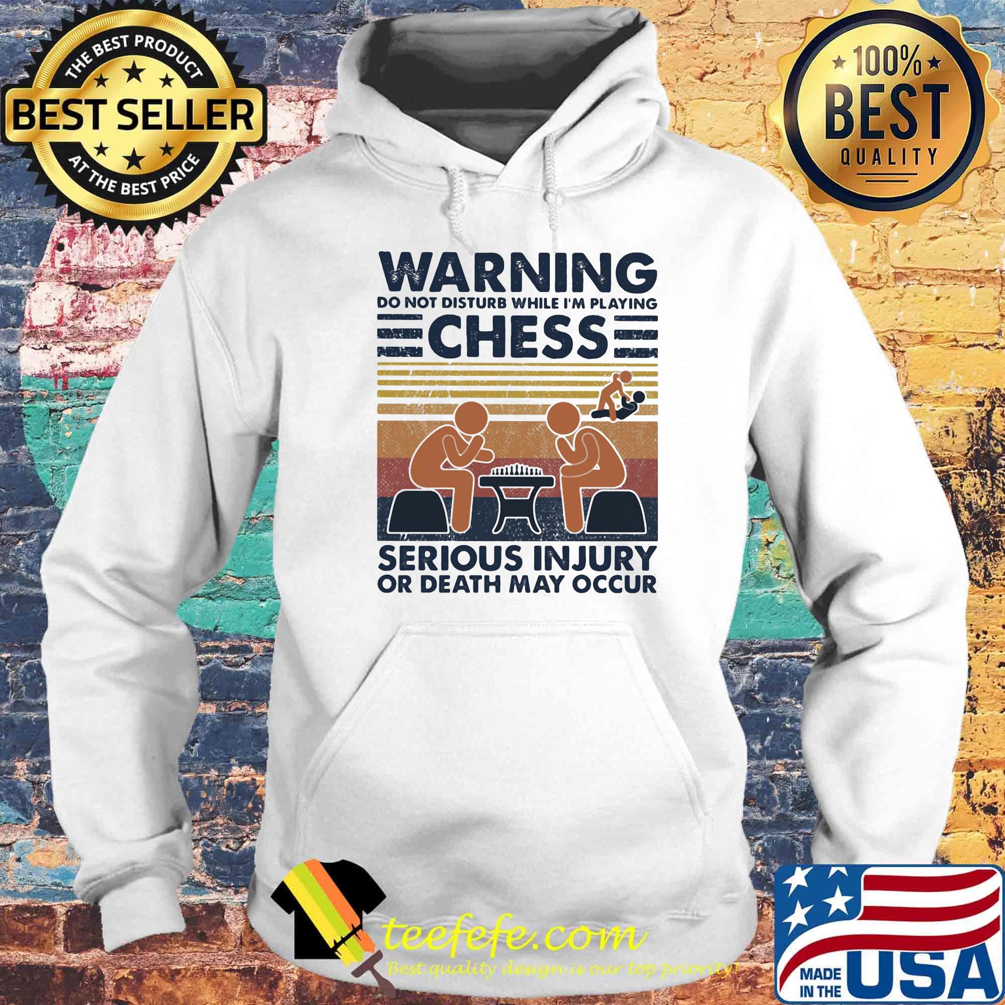 Warning do not disturb while I'm playing chess serious injury or death may occur vintage retro s Hoodie Warning do not disturb while I'm playing chess serious injury or death may occur vintage retro s Hoodie