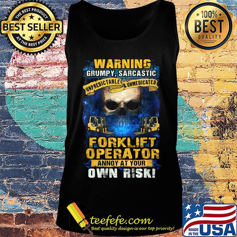 Warning grumpy sarcastic forklift operator annoyed at your own risk s Tank top Warning grumpy sarcastic forklift operator annoyed at your own risk s Tank top