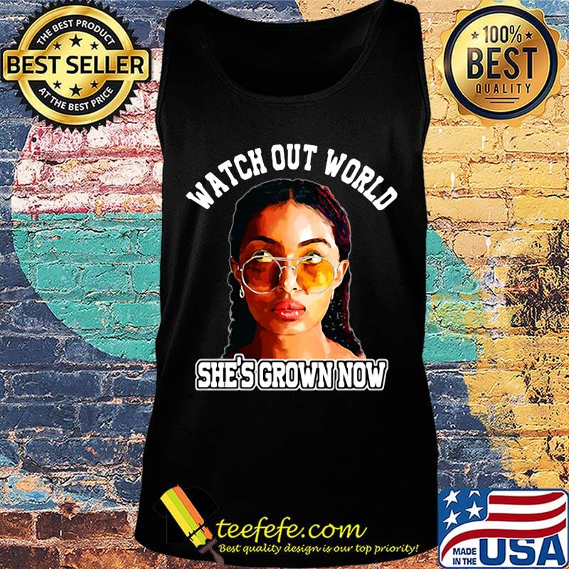Watch out world she's grown now s Tank top Watch out world she's grown now s Tank top