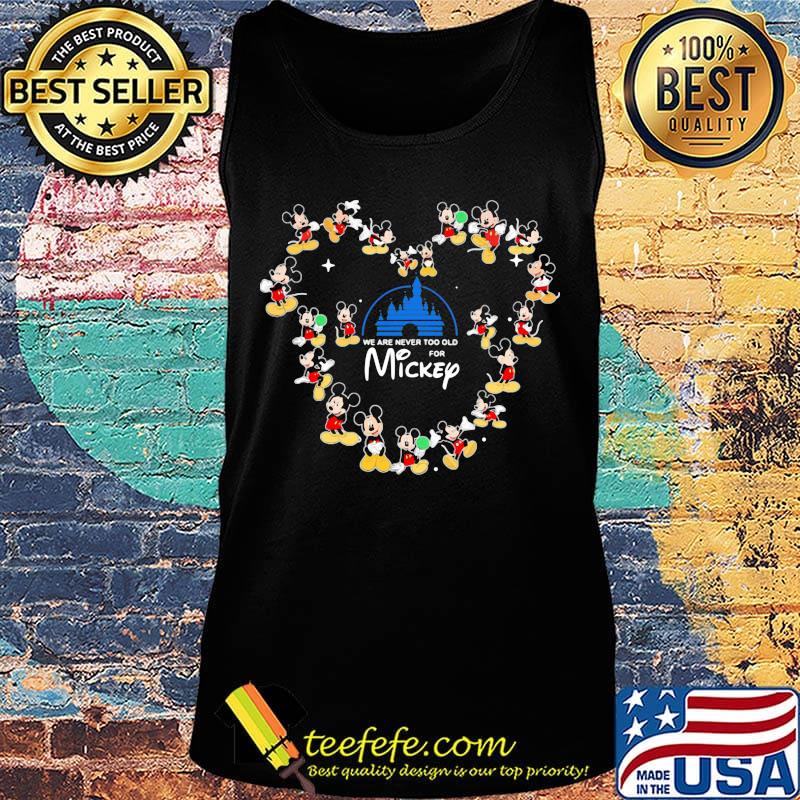 We are never too old for mickey heart s Tank top We are never too old for mickey heart s Tank top