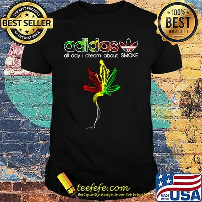 Weed adidas all day i dream about smoke shirt