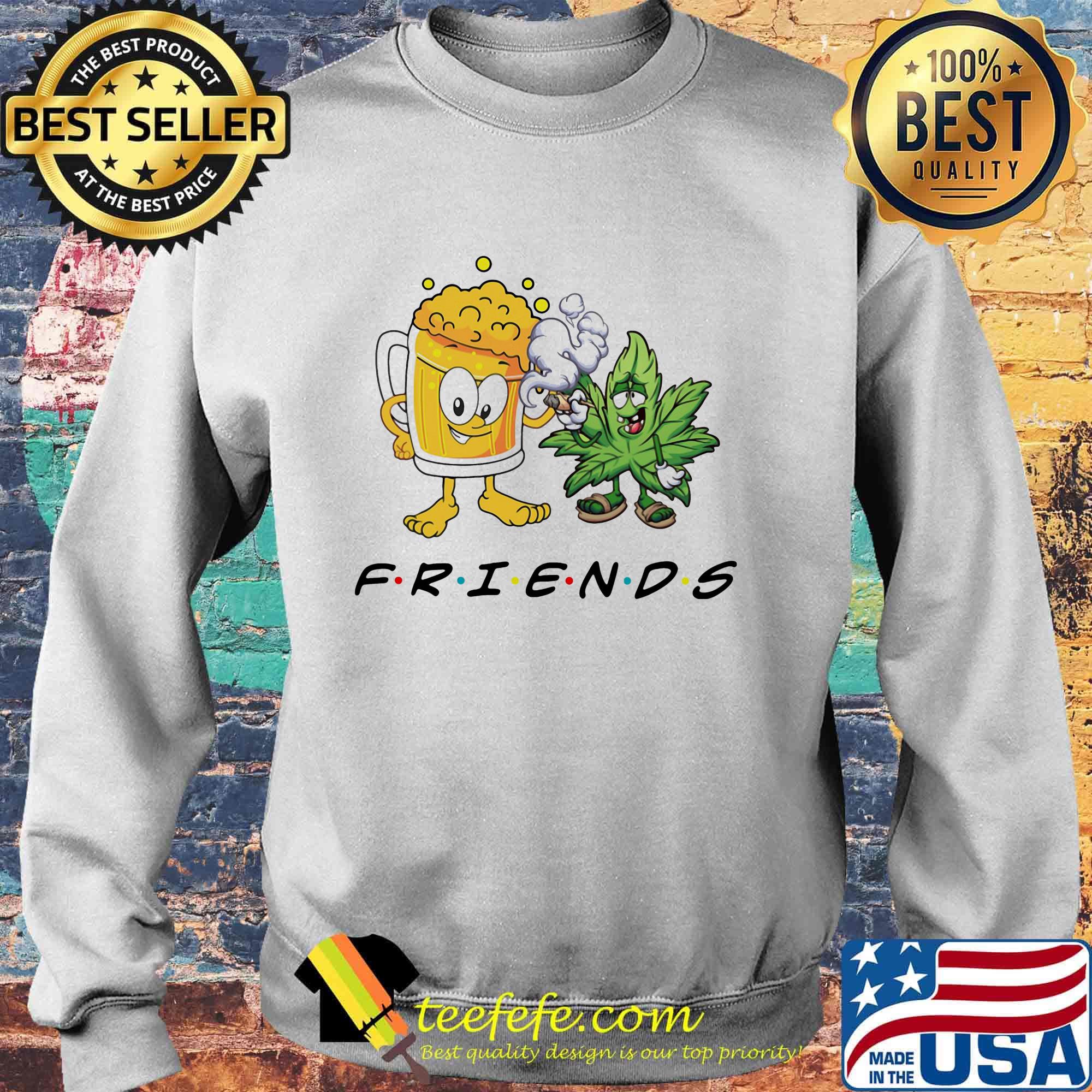 Weed and beer friends s Sweater Weed and beer friends s Sweater