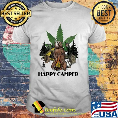 Weed bear happy camper shirt