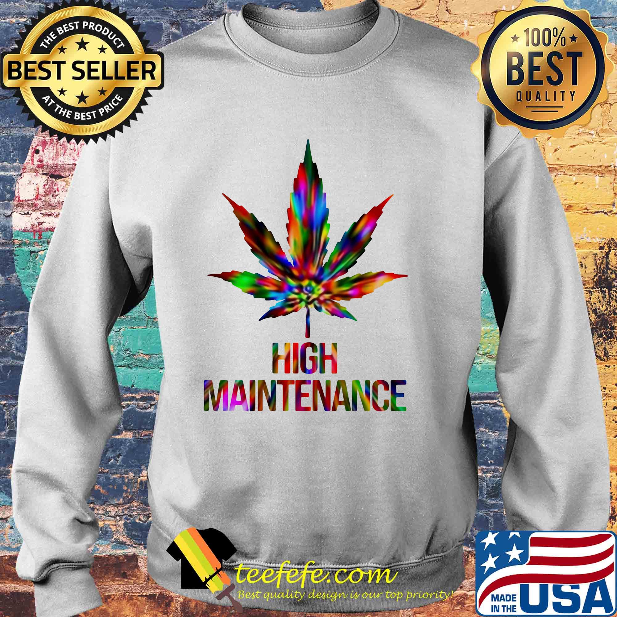 Weed high maintenance color s Sweater Weed high maintenance color s Sweater
