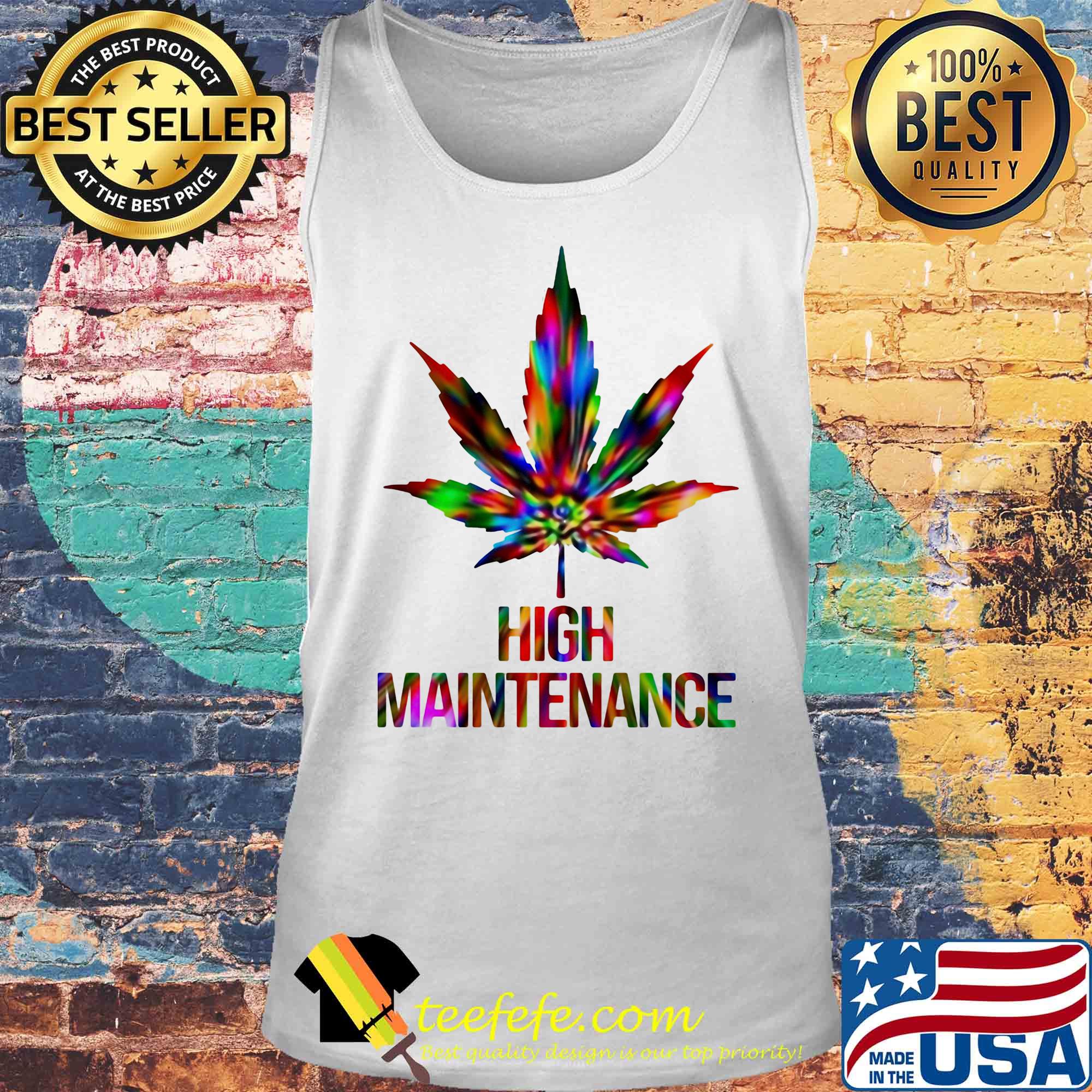 Weed high maintenance color s Tank top Weed high maintenance color s Tank top