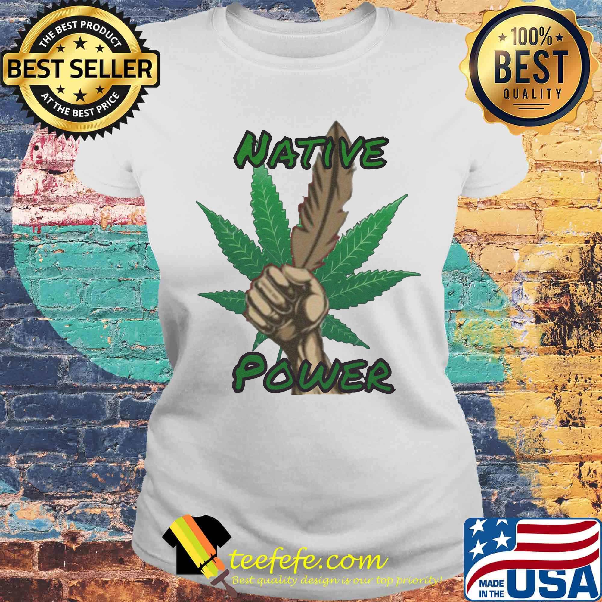 Weed native power hand s Laides tee Weed native power hand s Laides tee