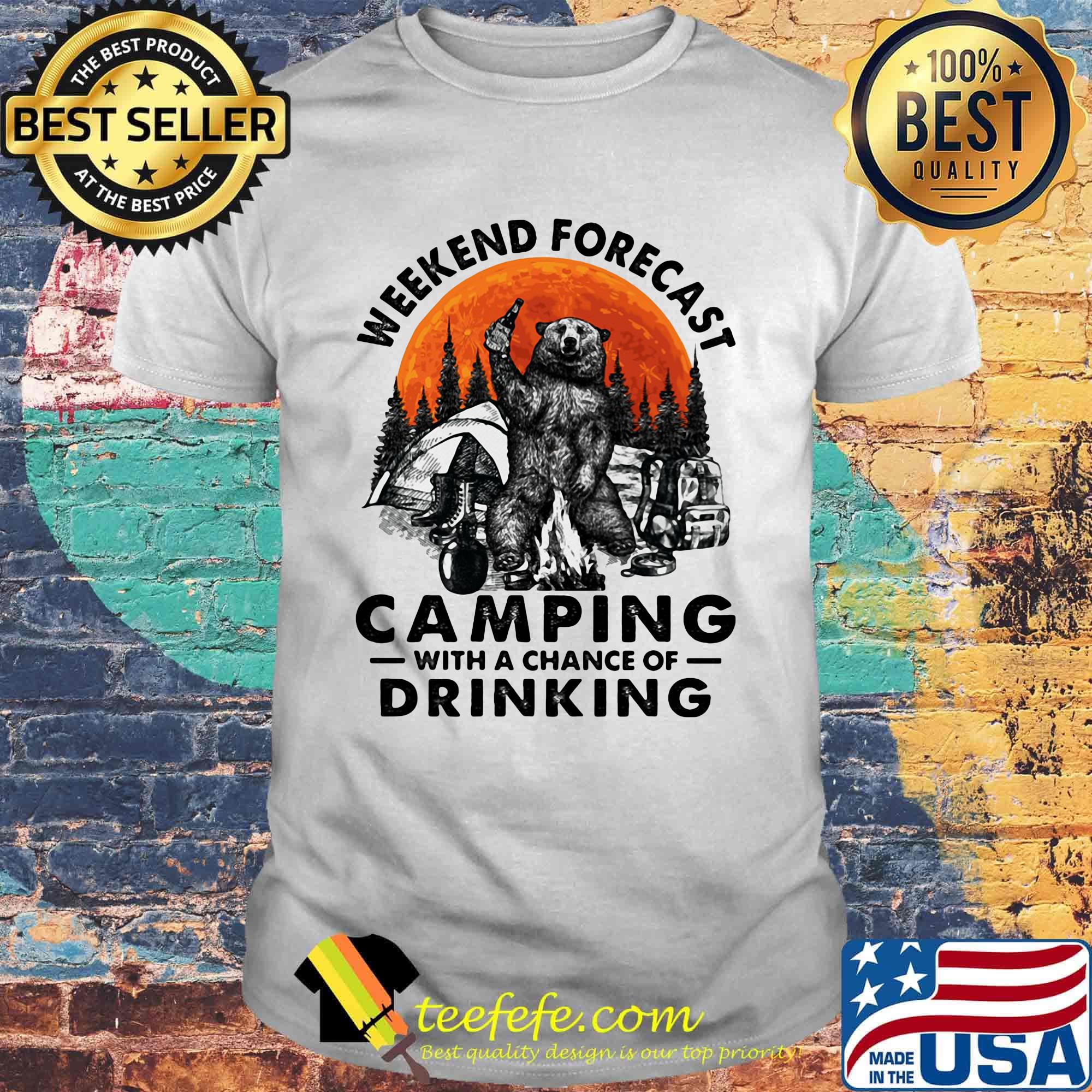 Weekend forecast camping with a chance of drinking bear sunset shirt Weekend forecast camping with a chance of drinking bear sunset shirt