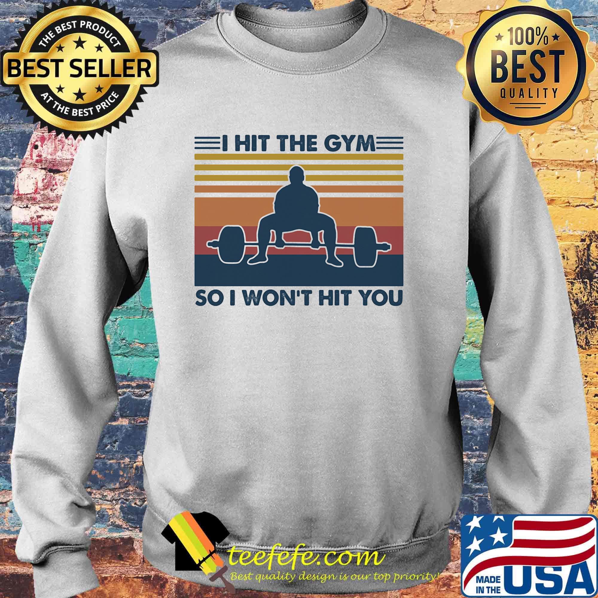 Weight lifting I hit the gym so I won't hit you vintage retro s Sweater Weight lifting I hit the gym so I won't hit you vintage retro s Sweater