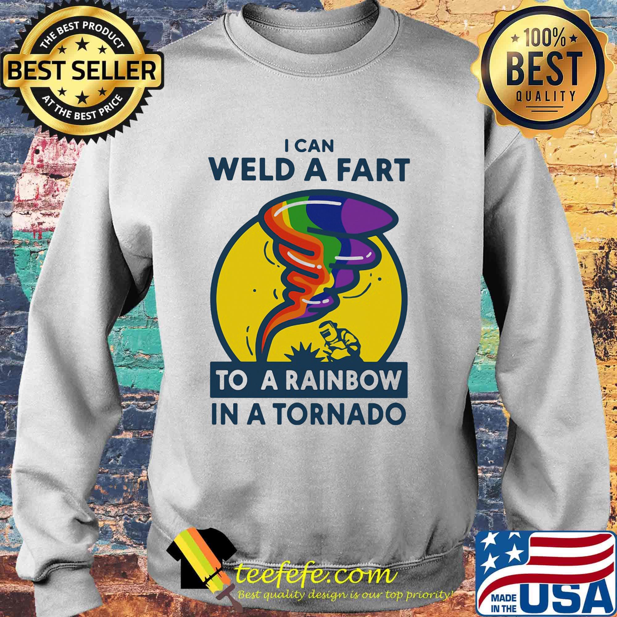 Welder I can weed a fart to a rainbow in a tornado s Sweater Welder I can weed a fart to a rainbow in a tornado s Sweater