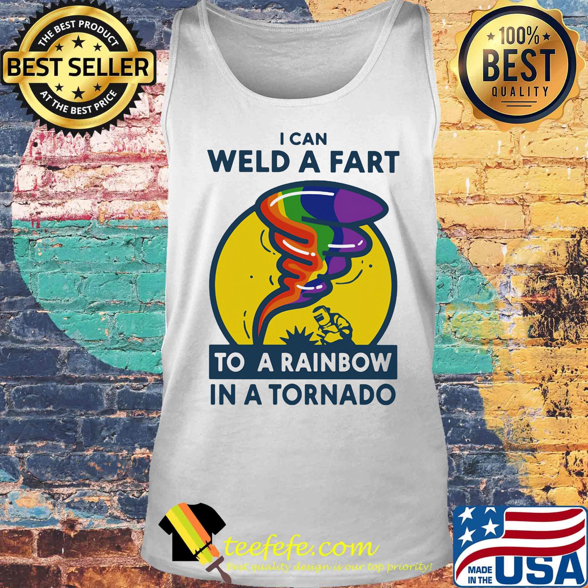 Welder I can weed a fart to a rainbow in a tornado s Tank top Welder I can weed a fart to a rainbow in a tornado s Tank top