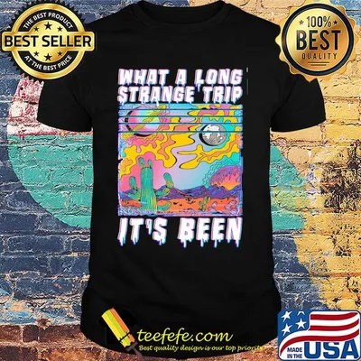 What a long strange trip it's been vintage shirt