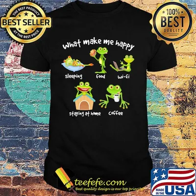 What make me happy sleeping food wifi staying at home coffee green frog shirt