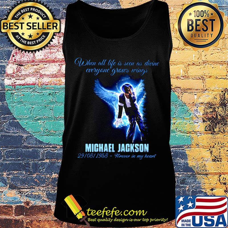 When all life is seen as drive everyone grows wings michael jackson 29 08 1958 forever in my heart s Tank top When all life is seen as drive everyone grows wings michael jackson 29 08 1958 forever in my heart s Tank top