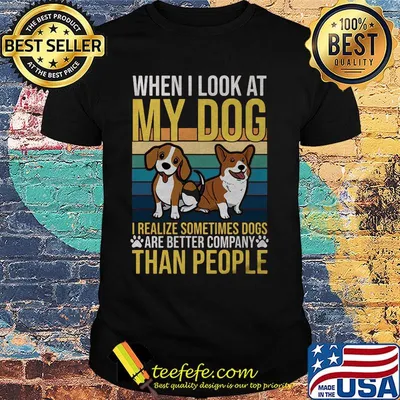 When I look at my dog I realize sometimes dogs are better company than people footprint vintage retro shirt