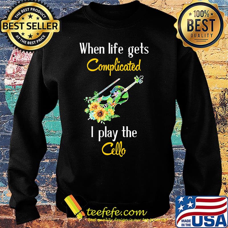 When life gets complicated i play the cello flowers s Sweater When life gets complicated i play the cello flowers s Sweater