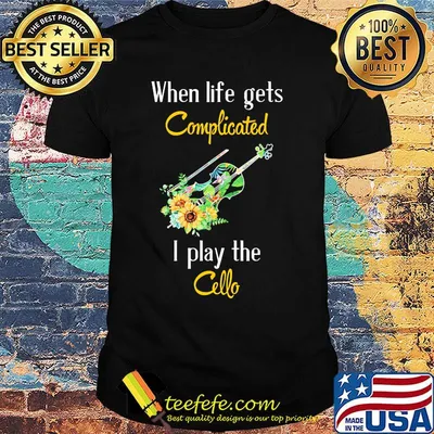 When life gets complicated i play the cello flowers shirt
