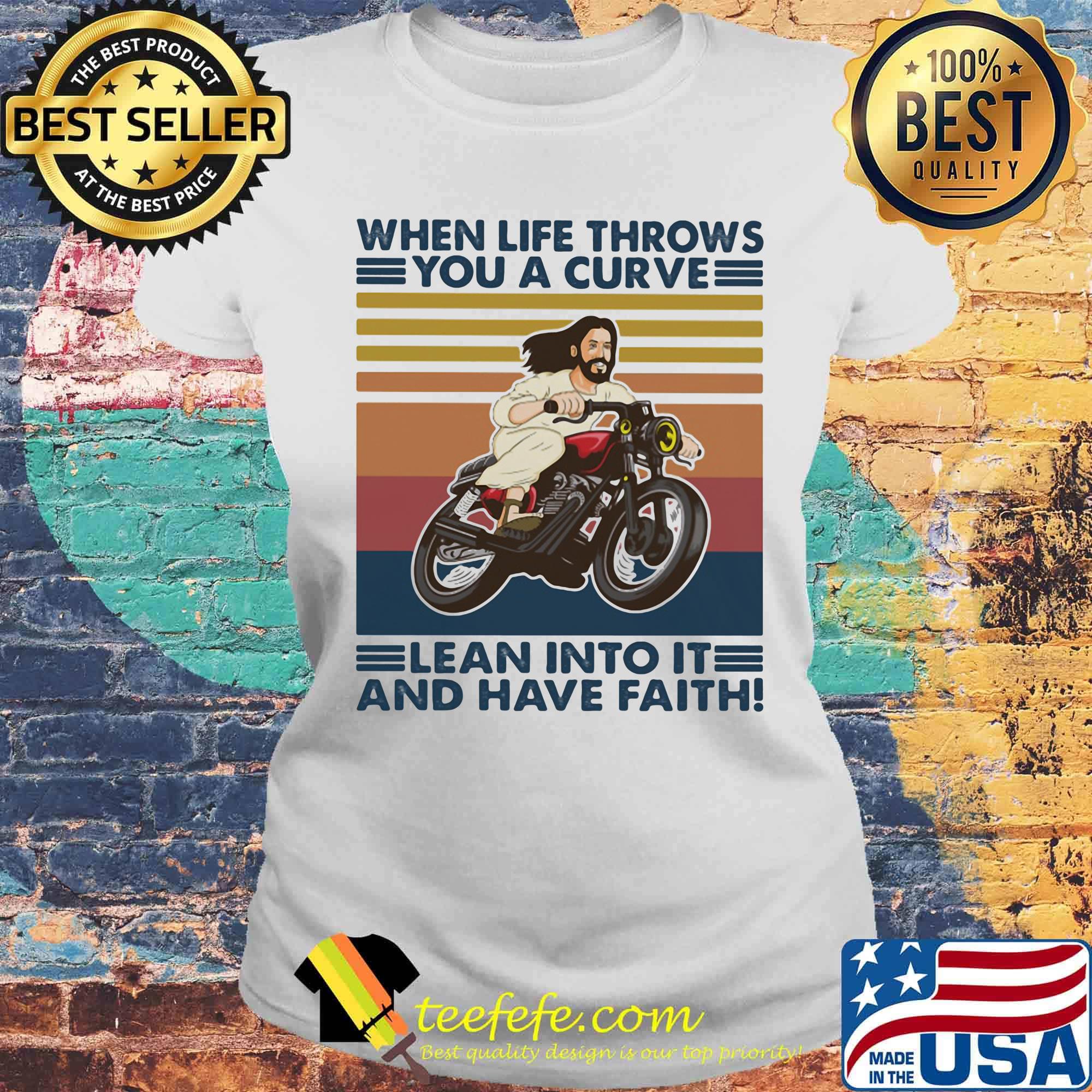 When Life Throws Lean Into It And Have Faith Motor Man Vintage Retro Shirt Laides tee When Life Throws Lean Into It And Have Faith Motor Man Vintage Retro Shirt Laides tee