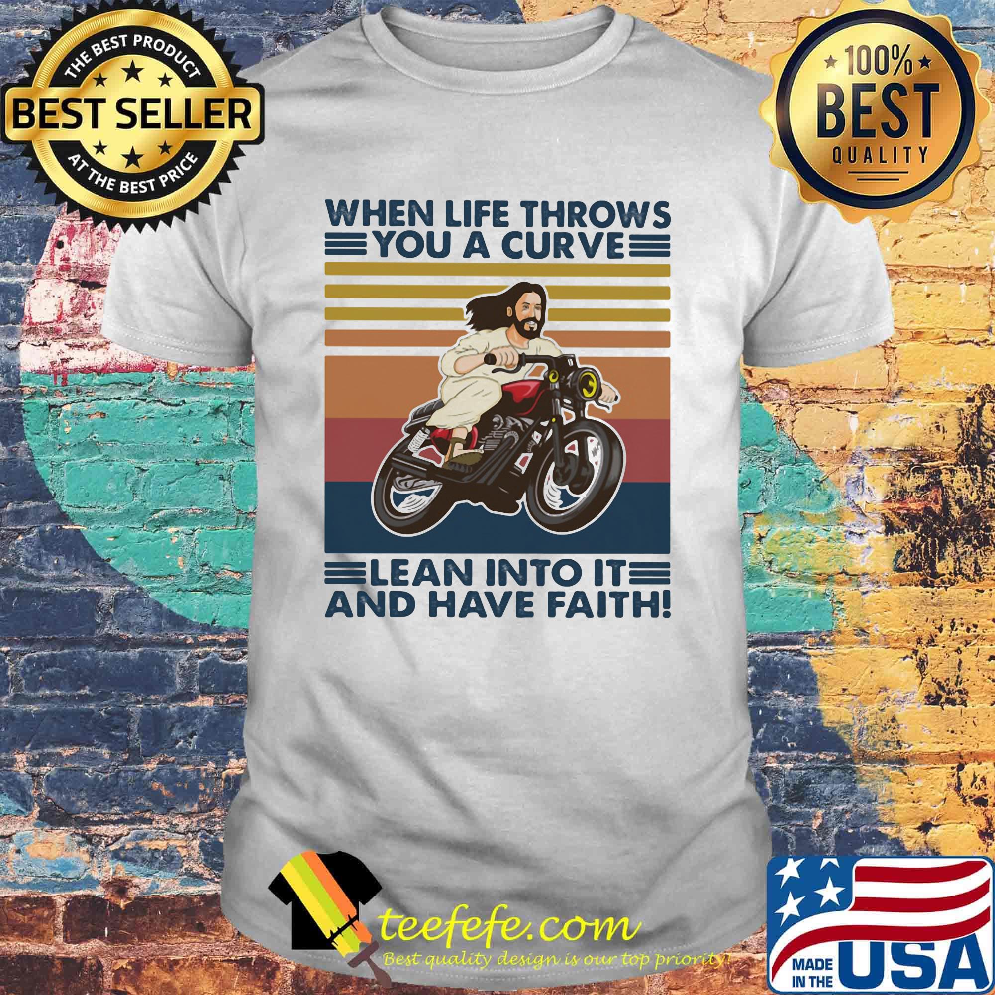 When Life Throws Lean Into It And Have Faith Motor Man Vintage Retro Shirt When Life Throws Lean Into It And Have Faith Motor Man Vintage Retro Shirt