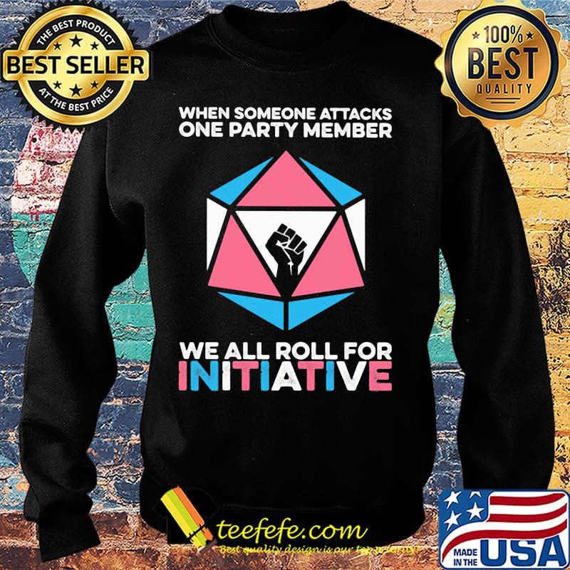 When someone attacks a party member we all roll for initative black lives matter s Sweater When someone attacks a party member we all roll for initative black lives matter s Sweater