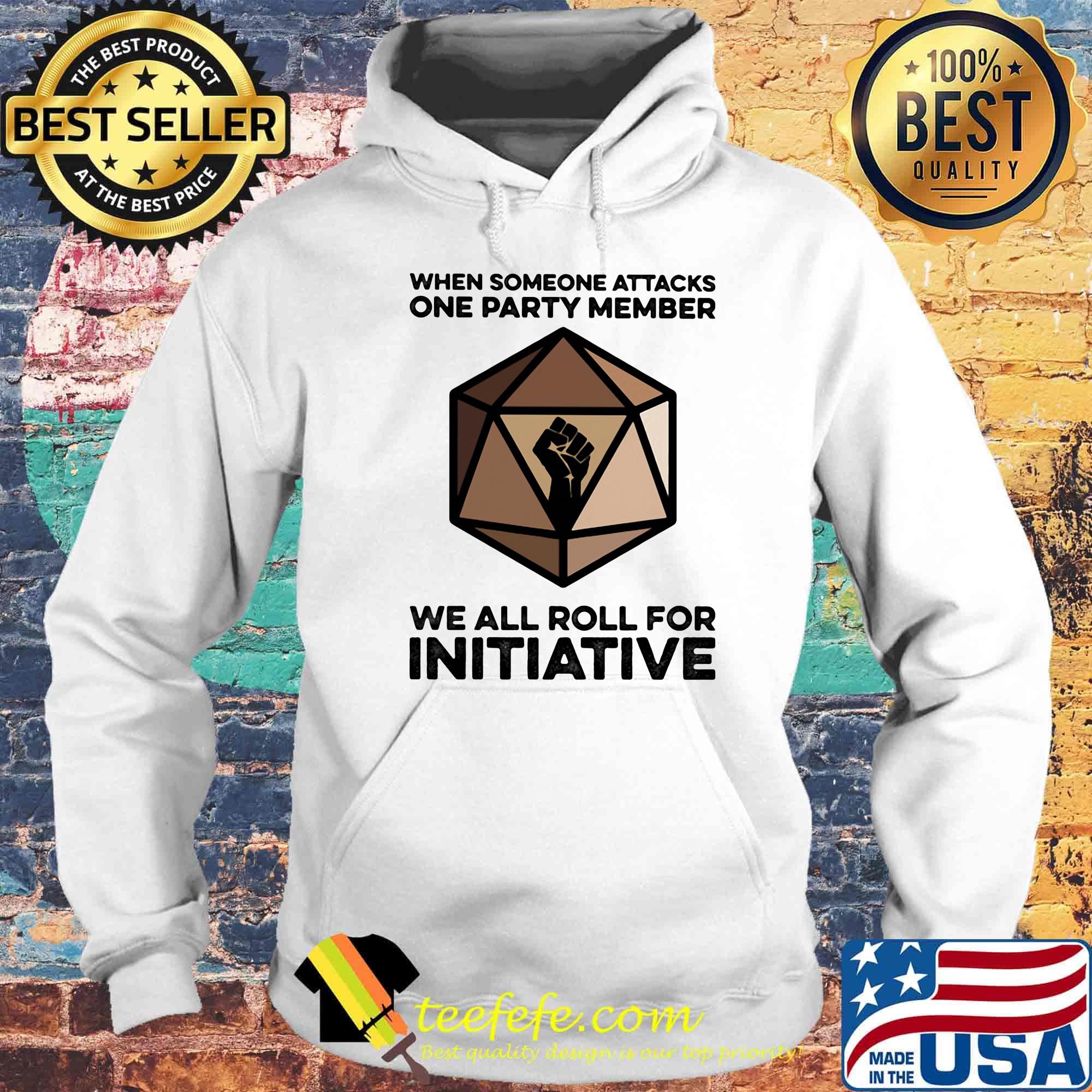 When Someone Attacks One Party Member We All Roll For Initiative Black Lives Matter Shirt Hoodie When Someone Attacks One Party Member We All Roll For Initiative Black Lives Matter Shirt Hoodie