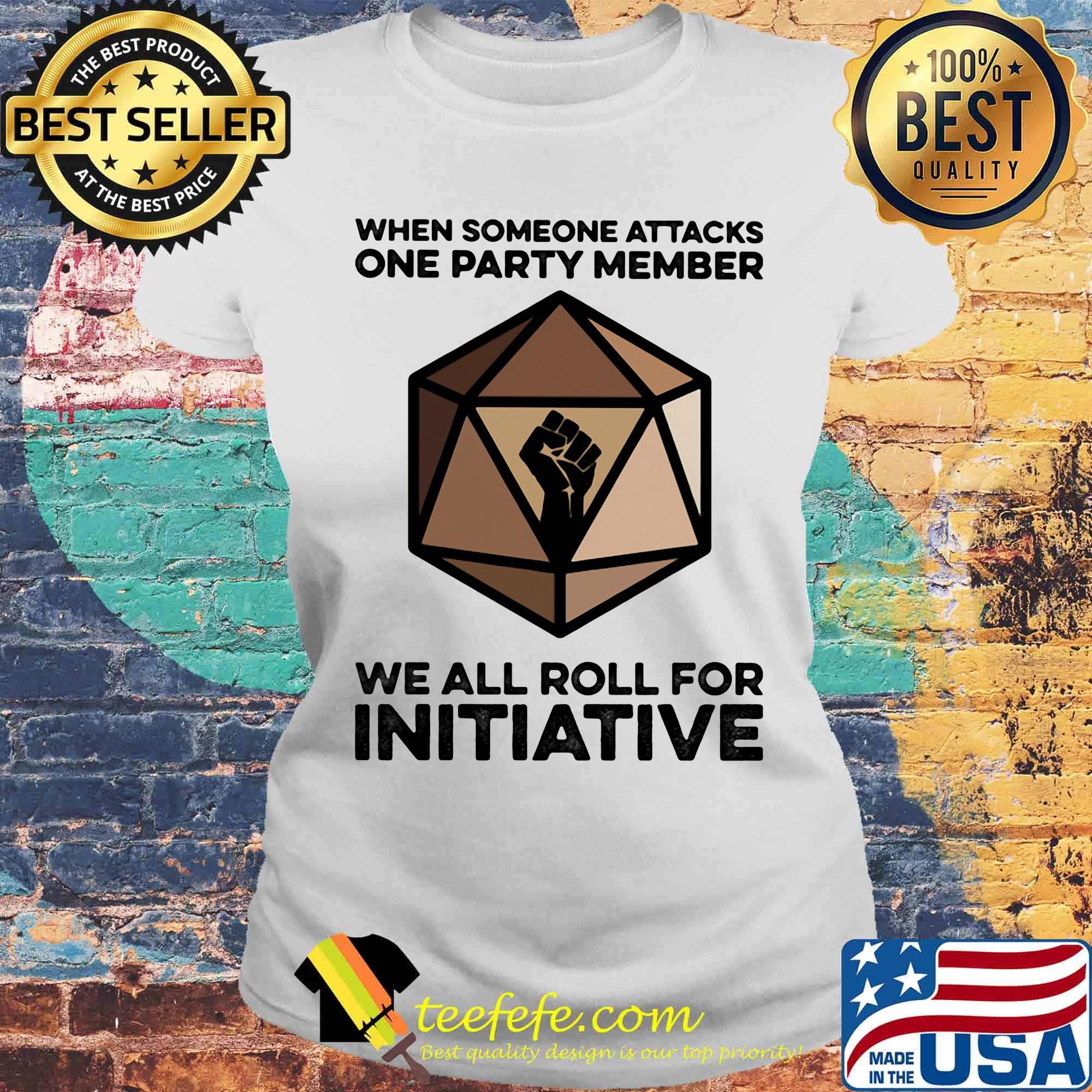 When Someone Attacks One Party Member We All Roll For Initiative Black Lives Matter Shirt Laides tee When Someone Attacks One Party Member We All Roll For Initiative Black Lives Matter Shirt Laides tee