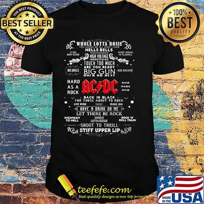Whole lotta rosie you shook me all night long hells bells thunderstruck high voltage money talks touch too much are you ready big gun hock or bust acdc shirt
