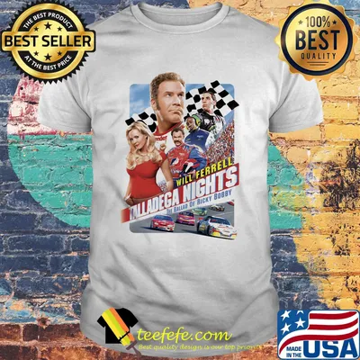 Will ferrell talladega nights the ballad of ricky bobby shirt