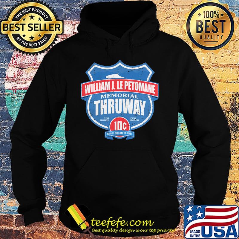 William j. lepetomane memorial thruway per horse per rider 10c going a shitload dimes s Hoodie William j. lepetomane memorial thruway per horse per rider 10c going a shitload dimes s Hoodie