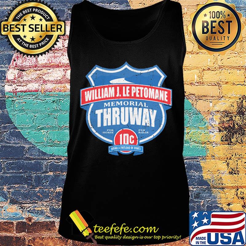 William j. lepetomane memorial thruway per horse per rider 10c going a shitload dimes s Tank top William j. lepetomane memorial thruway per horse per rider 10c going a shitload dimes s Tank top